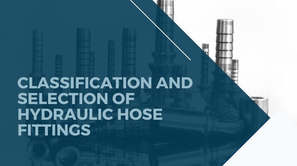 Classification and Selection of Hydraulic Hose Fittings