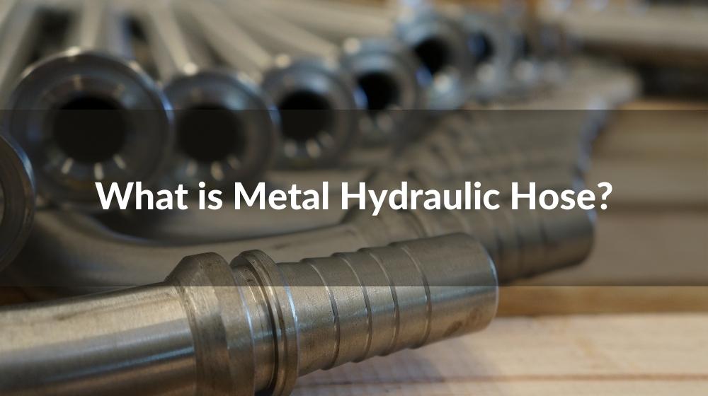 What is Metal Hydraulic Hose?
