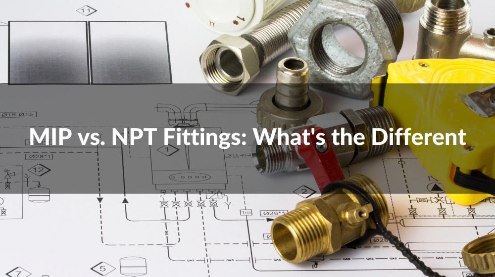 Mip Vs Npt Fittings What S The Different Mip Vs Npt Fittings What S The Different